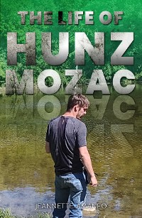 Cover The Life of Hunz Mozac