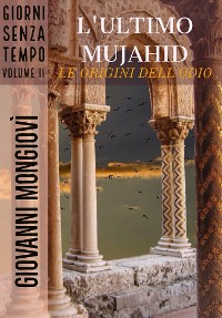 Cover L'ultimo Mujahid - Le origini dell'odio