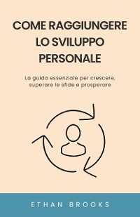 Cover Come Raggiungere lo Sviluppo Personale