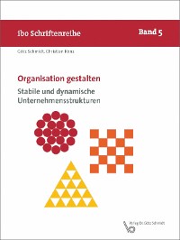 Cover Organisation gestalten – Stabile und dynamische Unternehmensstrukturen