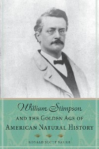 Cover William Stimpson and the Golden Age of American Natural History