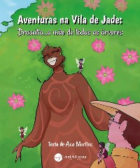 Cover Aventuras na Vila de Jade: Druantia...a mãe de todas as árvores