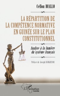 Cover La repartition de la competence normative en Guinee sur le plan constitutionnel