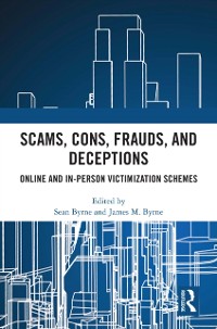 Cover Scams, Cons, Frauds, and Deceptions : Online and In-person Victimization Schemes