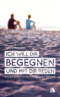 Cover Ich will dir begegnen und mit dir reden