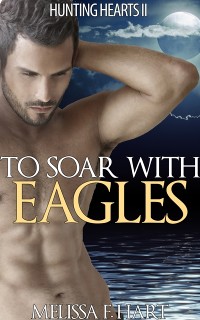 Cover To Soar with Eagles (Hunting Hearts, Book 5)