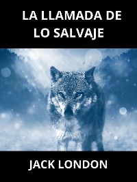 Cover La Llamada de lo Salvaje (Traducido)