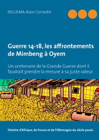 Cover Guerre 14-18, les affrontements de Mimbeng à Oyem