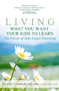 Cover Living What You Want Your Kids to Learn