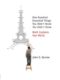Cover 100 Essential Things You Didn't Know You Didn't Know: Math Explains Your World