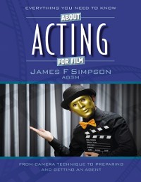 Cover Everything You Need to Know About Acting for Film