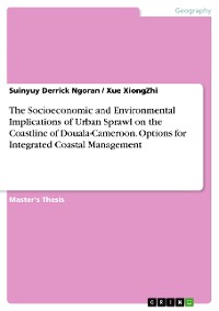 Cover The Socioeconomic and Environmental Implications of Urban Sprawl on the Coastline of Douala-Cameroon. Options for Integrated Coastal Management