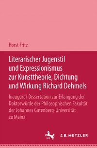 Cover Literarischer Jugendstil und Expressionismus zur Kunsttheorie, Dichtung und Wirkung Richard Dehmels