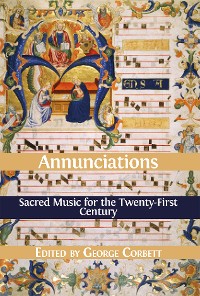 Cover Annunciations: Sacred Music for the Twenty-First Century