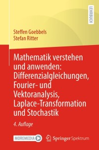 Cover Mathematik verstehen und anwenden: Differenzialgleichungen, Fourier- und Vektoranalysis, Laplace-Transformation und Stochastik