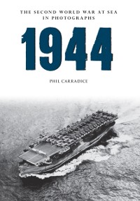 Cover 1944 The Second World War at Sea in Photographs