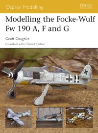 Cover Modelling the Focke-Wulf Fw 190 A, F and G