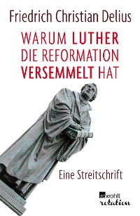 Cover Warum Luther die Reformation versemmelt hat