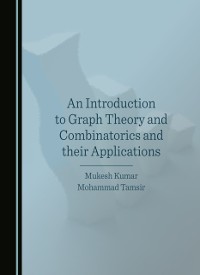 Cover Introduction to Graph Theory and Combinatorics and their Applications