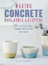 Cover Making Concrete Pots, Bowls, and Platters