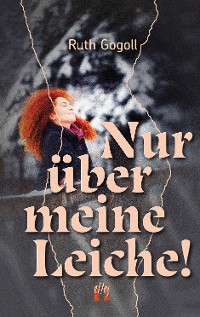 Cover Nur über meine Leiche!