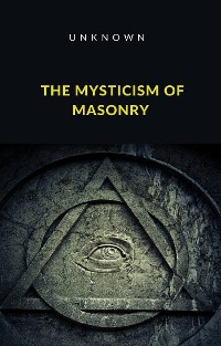 Cover The Mysticism of Masonry (translated)
