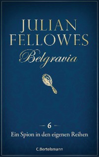 Cover Belgravia (6) - Ein Spion in den eigenen Reihen