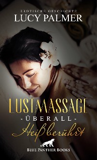 Cover LustMassage - überall heiß berührt | Erotische Geschichte