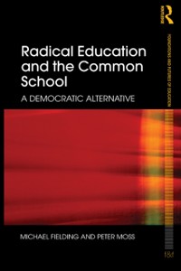 Cover Radical Education and the Common School