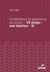 Cover Fundamentos de experiência do usuário – UX design e user interface – UI