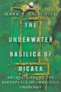 Cover The Underwater Basilica of Nicaea