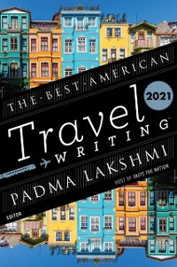 Cover Best American Travel Writing 2021