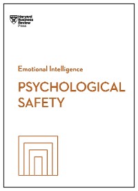 Cover Psychological Safety (HBR Emotional Intelligence Series)