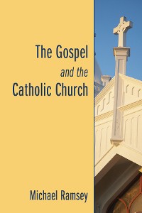 Cover The Gospel and the Catholic Church