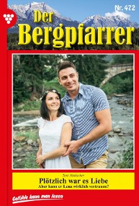 Cover Der Bergpfarrer 472 – Heimatroman