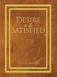 Cover Desire to Be Satisfied
