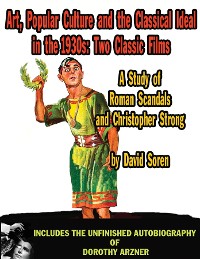 Cover Art Popular Culture and the Classical Ideal in the 1930s A Study of Roman Scandals and Christopher Strong
