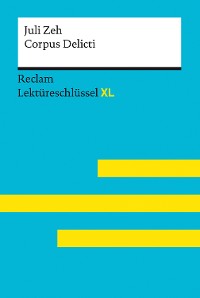 Cover Corpus Delicti von Juli Zeh: Reclam Lektüreschlüssel XL