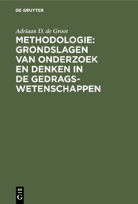Cover Methodologie: Grondslagen van onderzoek en denken in de gedragswetenschappen