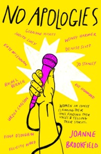 Cover No Apologies: Women in comedy claiming their space, finding their voices and telling their stories
