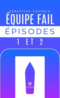 Cover Équipe fail épisodes 1 et 2