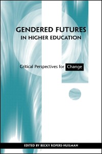 Cover Gendered Futures in Higher Education