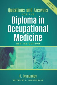 Cover Questions and Answers for the Diploma in Occupational Medicine, revised edition