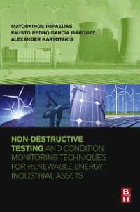 Cover Non-Destructive Testing and Condition Monitoring Techniques for Renewable Energy Industrial Assets