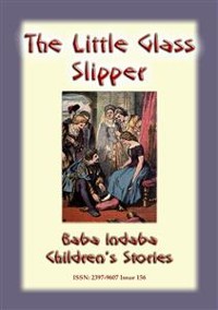 Cover THE LITTLE GLASS SLIPPER - A Classic Children’s Story: 