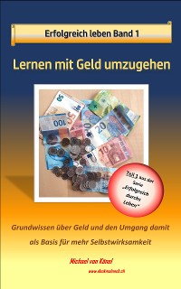 Cover Erfolgreich leben - Band 1: Lernen mit Geld umzugehen