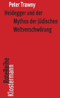 Cover Heidegger und der Mythos der jüdischen Weltverschwörung