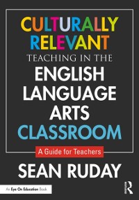 Cover Culturally Relevant Teaching in the English Language Arts Classroom