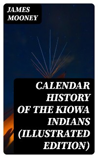 Cover Calendar History of the Kiowa Indians (Illustrated Edition)