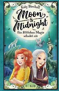 Cover Moon & Midnight − Ein BISSchen Magie schadet nie